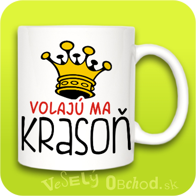 Humorný hrnček Volajú ma krasoň