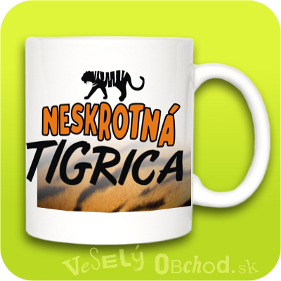  Vtipný hrnček Neskrotná tigrica