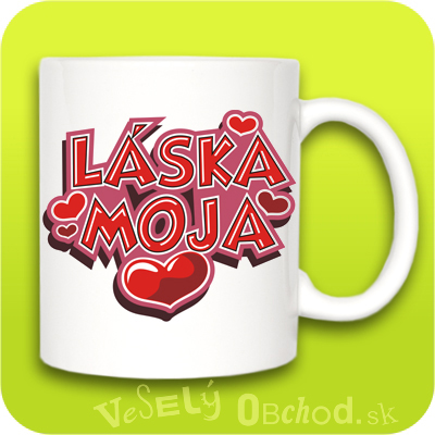   Vtipný hrnček Láska moja
