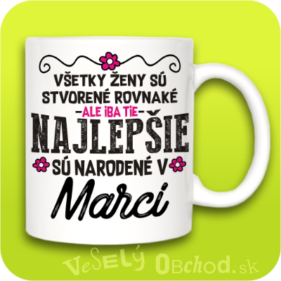 Všetky ženy sú stvorené rovnaké, ale iba tie najlepšie sú narodené v MARCI