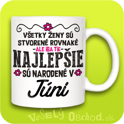 Všetky ženy sú stvorené rovnaké, ale iba tie najlepšie sú narodené v JÚNI