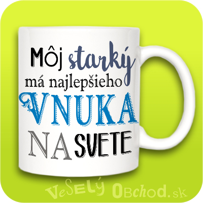 Môj starký má najlepšieho vnuka na svete