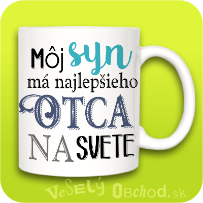 Môj syn má najlepšieho otca na svete
