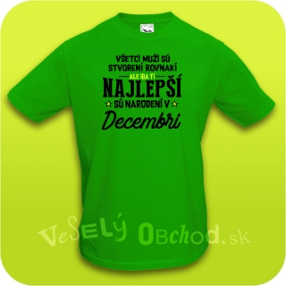 Vtipné tričko ... najlepší sú narodení v decembri